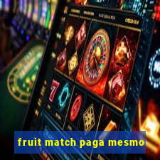 fruit match paga mesmo